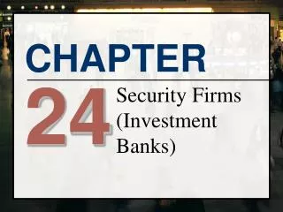 Security Firms (Investment Banks)