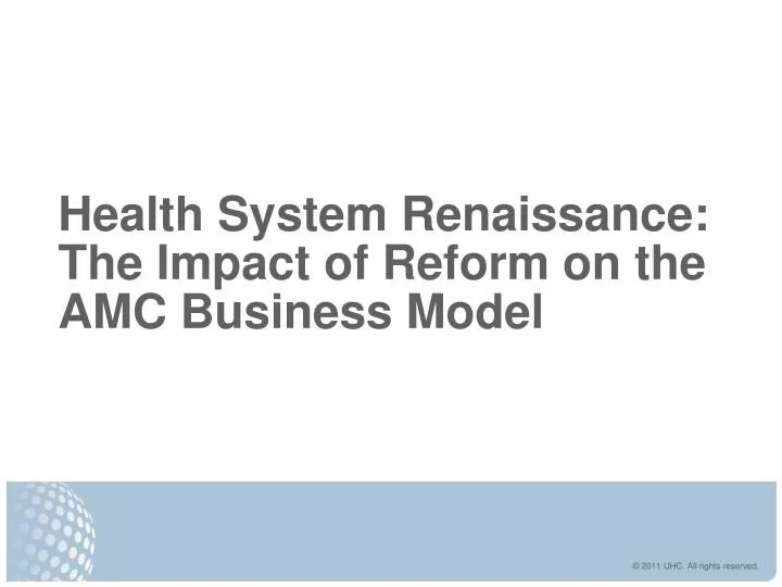 health system renaissance the impact of reform on the amc business model