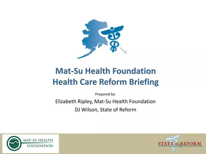 mat su health foundation health care reform briefing