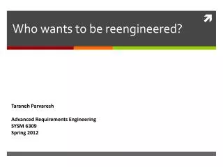 Who wants to be reengineered?