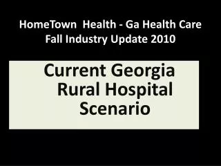 HomeTown Health - Ga Health Care Fall Industry Update 2010