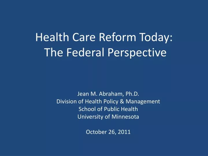 health care reform today the federal perspective