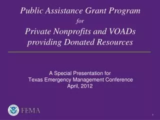 A Special Presentation for Texas Emergency Management Conference April, 2012