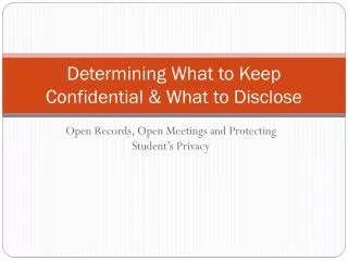 Determining What to Keep Confidential &amp; What to Disclose