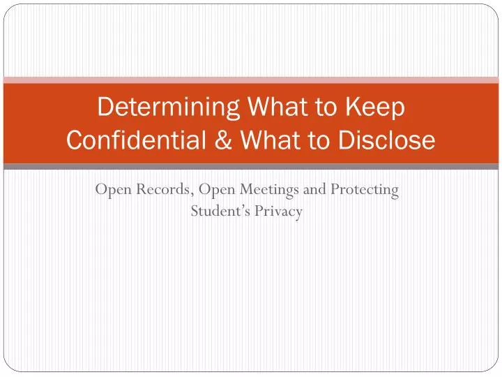determining what to keep confidential what to disclose