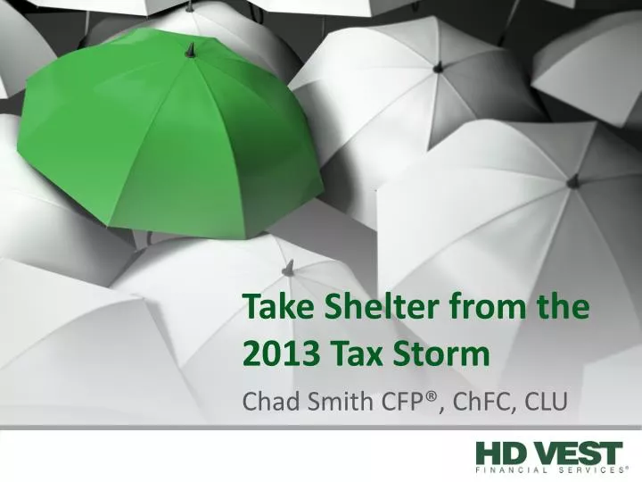 take shelter from the 2013 tax storm
