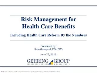 Risk Management for Health Care Benefits Including Health Care Reform By the Numbers