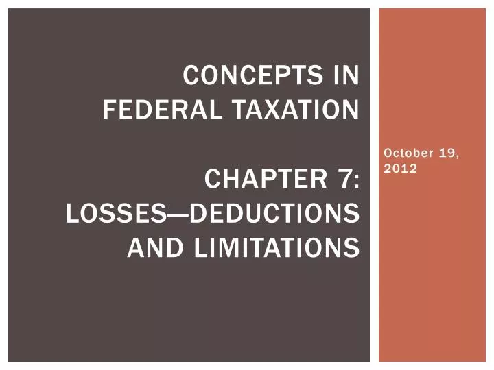 concepts in federal taxation chapter 7 losses deductions and limitations