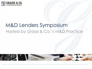 M&amp;D Lenders Symposium