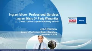 Ingram Micro | Professional Services Ingram Micro 3 rd Party Warranties Build Customer Loyalty with Warranty Services
