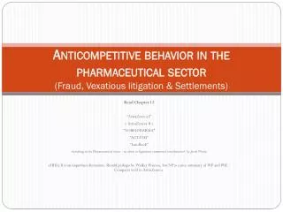 Anticompetitive behavior in the pharmaceutical sector (Fraud, Vexatious litigation &amp; Settlements)