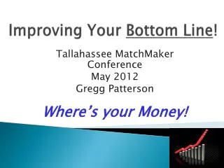 Improving Your Bottom Line !