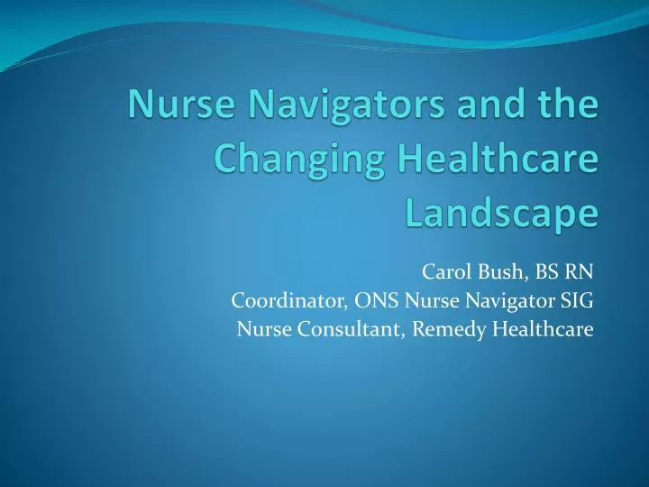 nurse navigators and the changing healthcare landscape