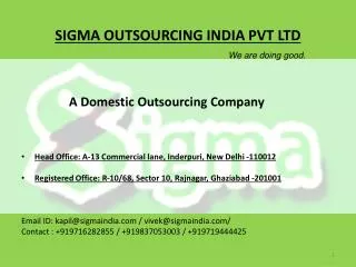 SIGMA OUTSOURCING INDIA PVT LTD We are doing good.