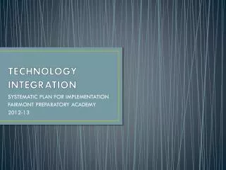 TECHNOLOGY INTEGRATION