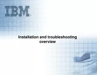 Installation and troubleshooting overview