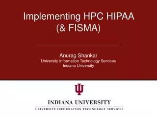 Anurag Shankar University Information Technology Services Indiana University