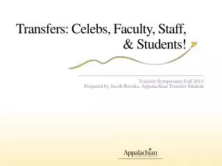 Transfers: Celebs, Faculty, Staff, &amp; Students!