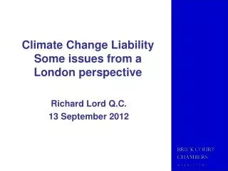 Climate Change Liability Some issues from a London perspective