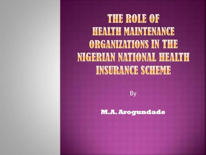 the role of health maintenance organizations in the nigerian national health insurance scheme