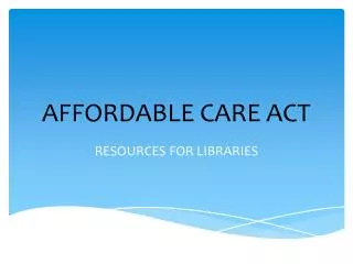 AFFORDABLE CARE ACT