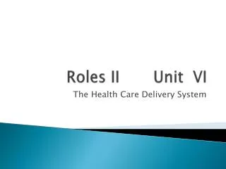 Roles II Unit VI