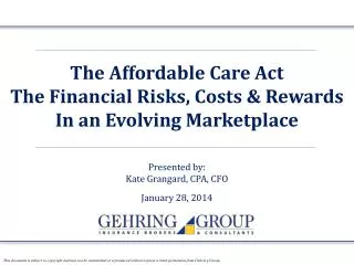 The Affordable Care Act The Financial Risks, Costs &amp; Rewards In an Evolving Marketplace