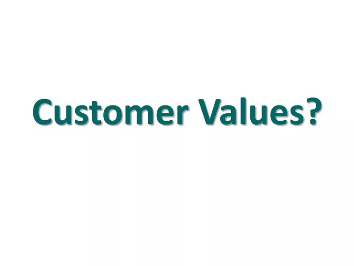 customer values