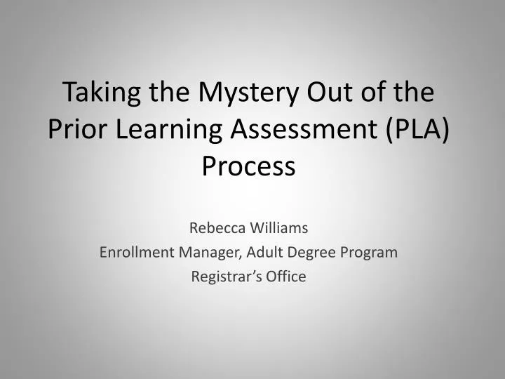 taking the mystery out of the prior learning assessment pla process
