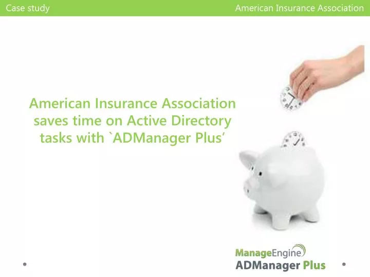 american insurance association saves time on active directory tasks with admanager plus