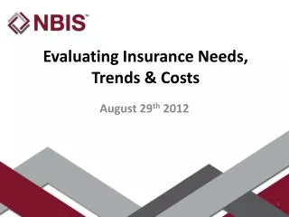 Evaluating Insurance Needs, Trends &amp; Costs