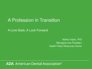 A Profession in Transition A Look Back, A Look Forward