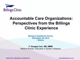 Accountable Care Organizations: Perspectives from the Billings Clinic Experience