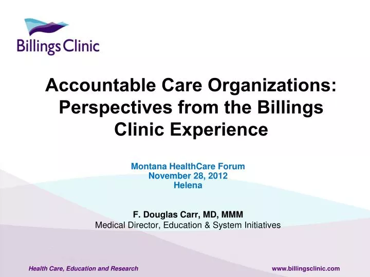accountable care organizations perspectives from the billings clinic experience