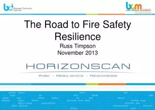 The Road to Fire Safety Resilience Russ Timpson November 2013