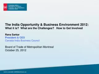 The India Opportunity &amp; Business Environment 2012: What it is? What are the Challenges? How to Get Involved R