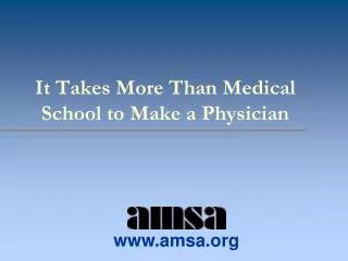 It Takes More Than Medical School to Make a Physician