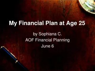 My Financial Plan at Age 25