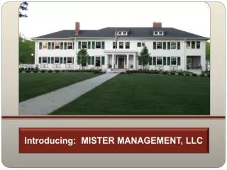 Introducing: MISTER MANAGEMENT, LLC