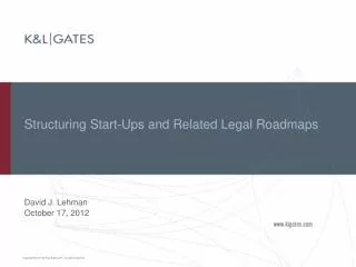 Structuring Start-Ups and Related Legal Roadmaps