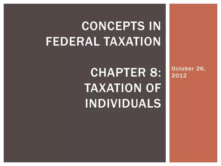 concepts in federal taxation chapter 8 taxation of individuals