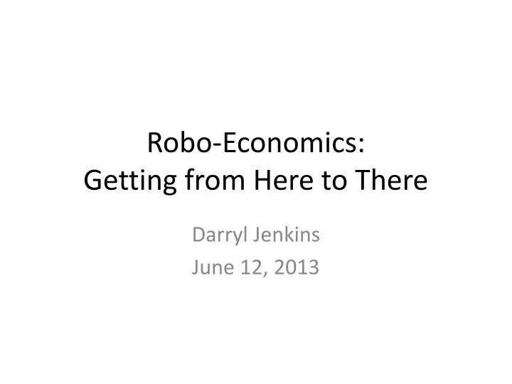 robo economics getting from here to there