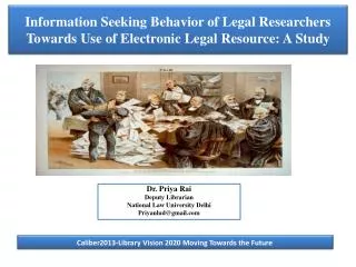 Information Seeking Behavior of Legal Researchers Towards Use of Electronic Legal Resource: A Study