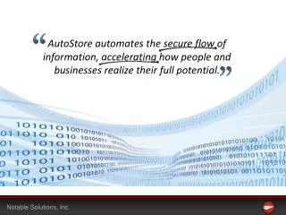 AutoStore automates the secure flow of information, accelerating how people and businesses realize their full potential.