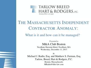 The Massachusetts Independent Contractor Anomaly: What is it and how can it be managed?