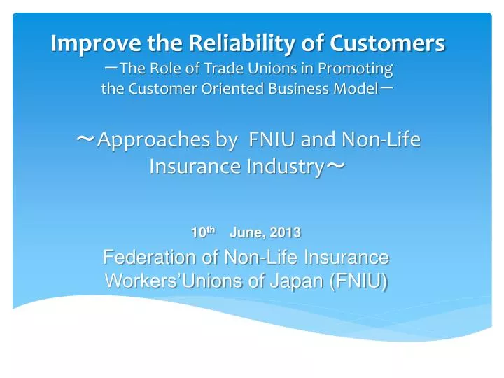 10 th june 2013 federation of non life insurance workers unions of japan fniu