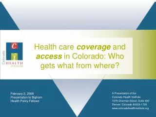 Health care coverage and access in Colorado: Who gets what from where?