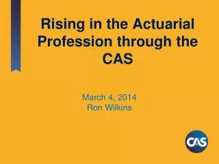 Rising in the Actuarial Profession through the CAS