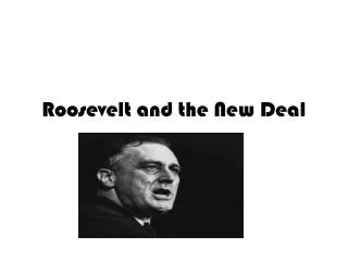 Roosevelt and the New Deal