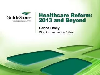 Healthcare Reform: 2013 and Beyond